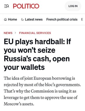 Politico: ЕС усиливает давление на правительства, не желающие соглашаться на финансирование охваченной войной Украины, говоря им, что если они не заставят Россию оплатить расходы, им придется сделать это самим