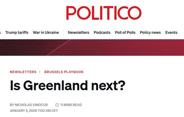 Роман Насонов: Гренландия следующая?. США могут установить контроль над Гренландией уже в ближайшие месяцы, сообщает Politico