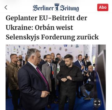 «Планируемое вступление Украины в ЕС - Орбан отвергает требование Зеленского»: Немцы не без удовольствия констатируют, что Венгрия не позволит Украине вступить в ЕС