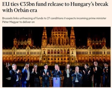 ЕС выдвинул 27 условий новому премьеру Венгрии для размораживания €35 млрд субсидий, — FT